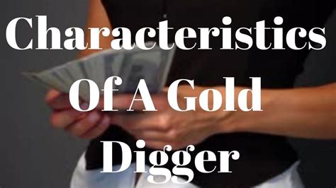 catching gold digger|gold digger characteristics.